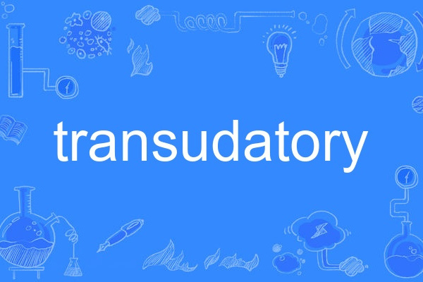 transudatory transudatory