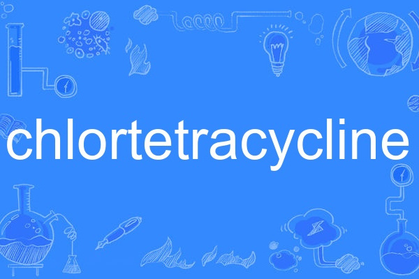 chlortetracycline chlortetracycline