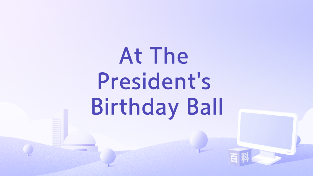 At The President\x27s Birthday Ball At The President\x27s Birthday Ball