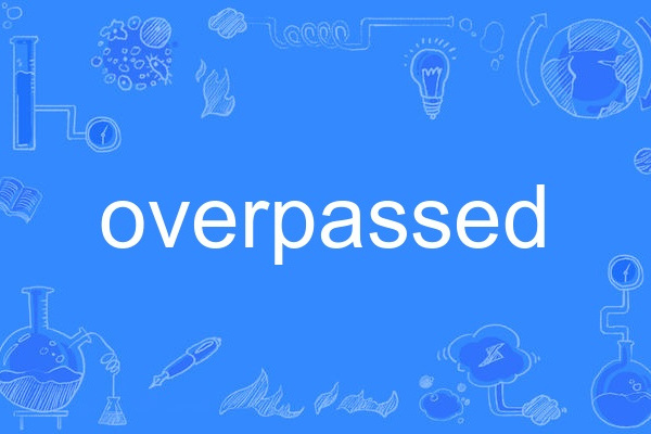 overpassed overpassed