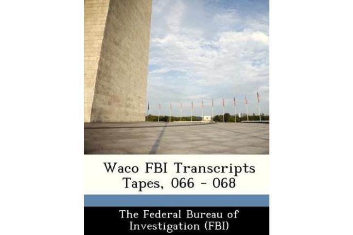 Waco FBI Transcripts Tapes, 066 - 068 Waco FBI Transcripts Tapes, 066 - 068