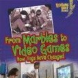 From Marbles to Video Games