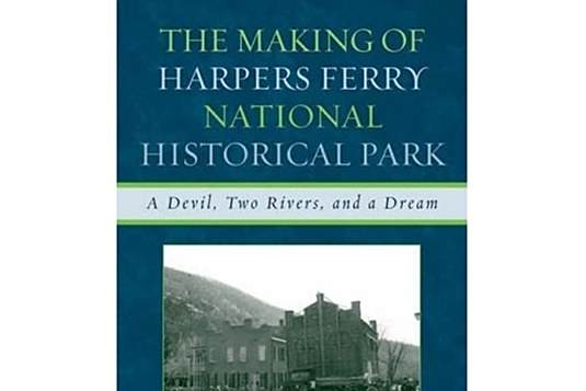 The Making of Harpers Ferry National Historical Park