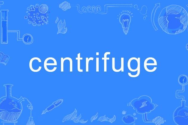 Centrifuge Centrifuge