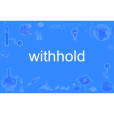 withhold withhold