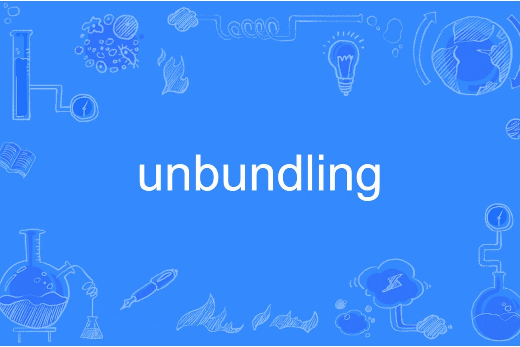 unbundling unbundling