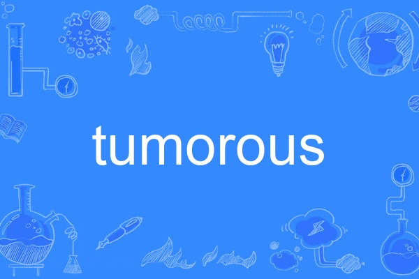 tumorous tumorous