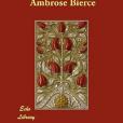 The Letters of Ambrose Bierce The Letters of Ambrose Bierce