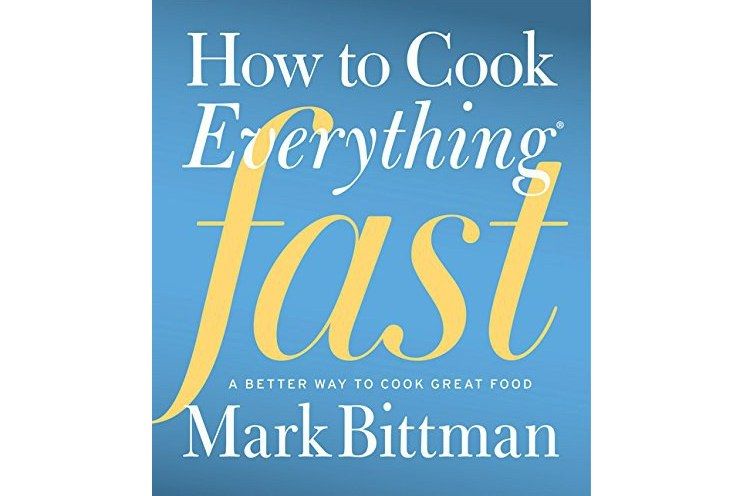 How to Cook Everything Fast How to Cook Everything Fast