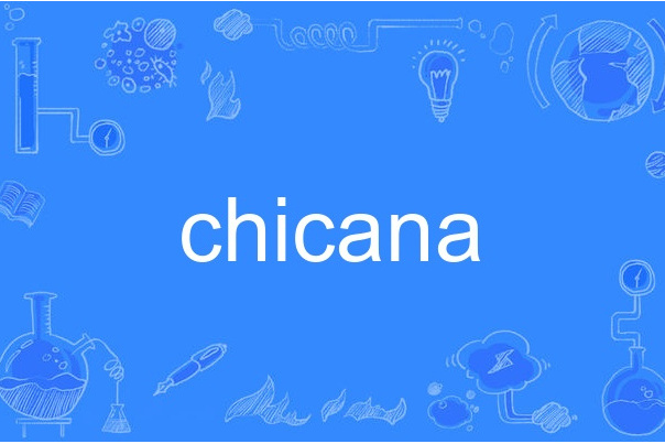 chicana(英語單詞) chicana(英語單詞)