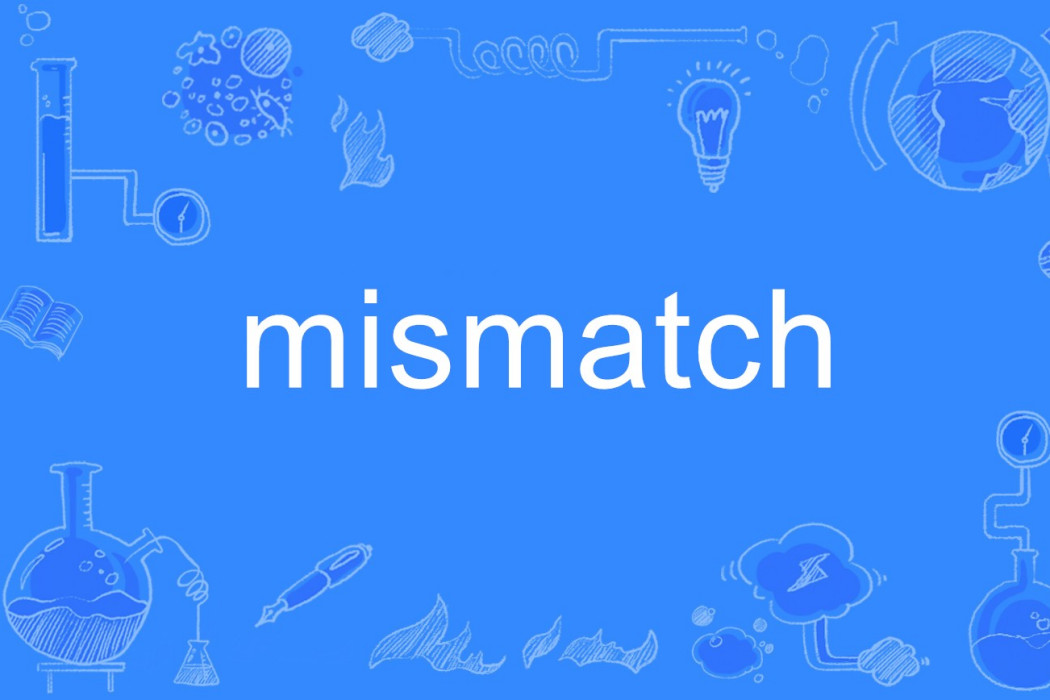 mismatch mismatch