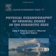 Physical Oceanography of the Frontal Zones in Sub-Arctic Seas