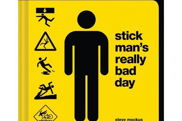 Stick Man\x27s Really Bad Day Stick Man\x27s Really Bad Day