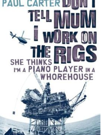 Don\x27t Tell Mom I Work on the Rigs Don\x27t Tell Mom I Work on the Rigs