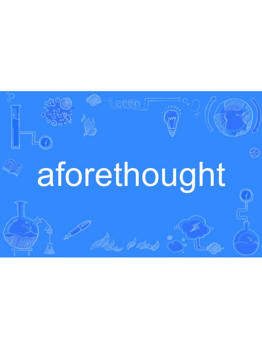 aforethought aforethought