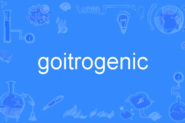 goitrogenic goitrogenic