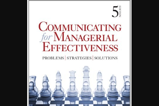 Communicating for Managerial Effectiveness Communicating for Managerial Effectiveness