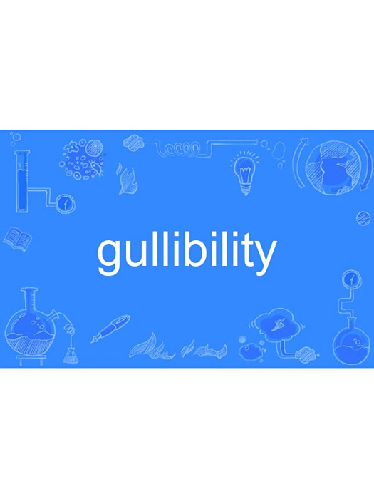 gullibility gullibility