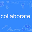 collaborate collaborate