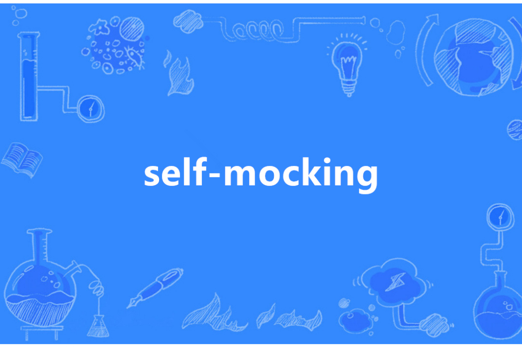 self-mocking self-mocking