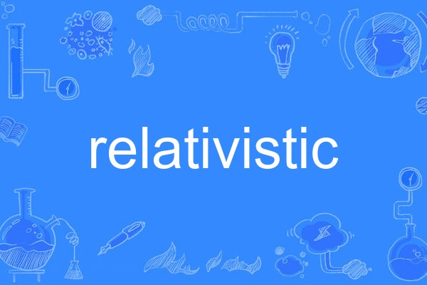 relativistic relativistic