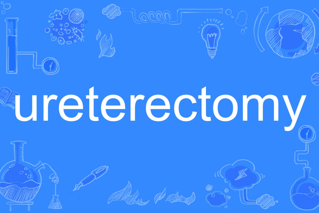 ureterectomy ureterectomy