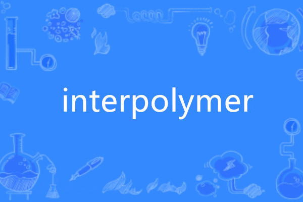 interpolymer interpolymer