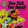 Too Tall, Too Small Too Tall, Too Small