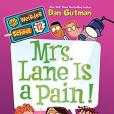 Mrs. Lane is a Pain! Mrs. Lane is a Pain!