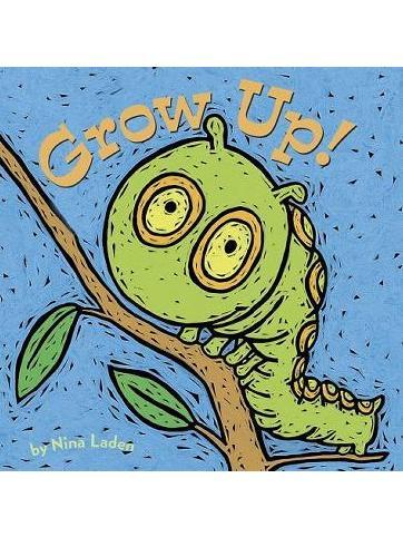 Grow Up! Grow Up!