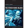 The River Runs Black(2010年Cornell University Press出版的圖書) The River Runs Black(2010年Cornell University Press出版的圖書)
