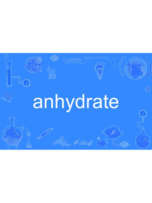 anhydrate anhydrate