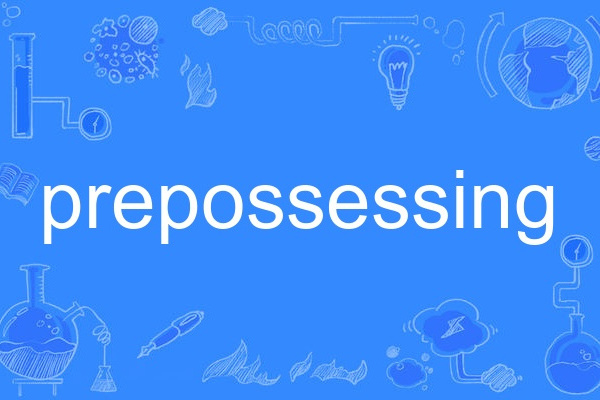prepossessing prepossessing