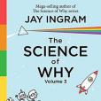 The Science of Why, Volume 3 The Science of Why, Volume 3