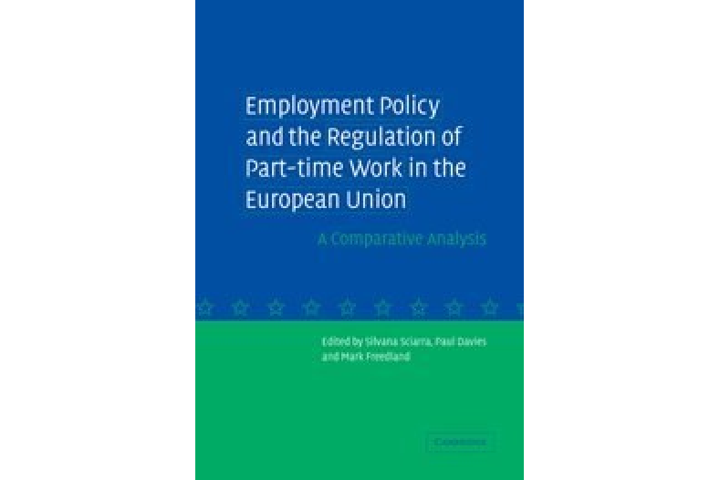 Employment Policy and the Regulation of Part-time Work in the European Union Employment Policy and the Regulation of Part-time Work in the European Union