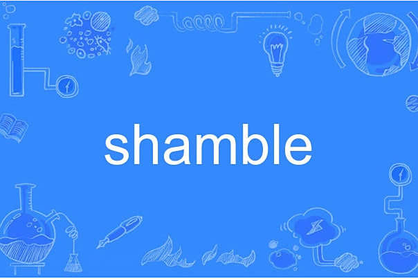 shamble shamble