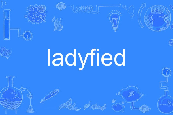 ladyfied ladyfied
