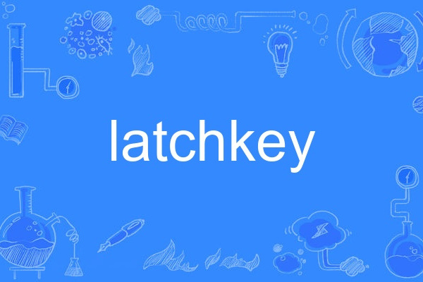latchkey latchkey