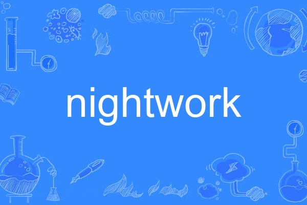 nightwork nightwork