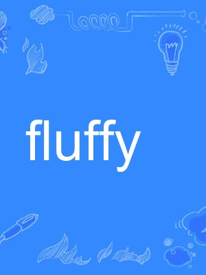 Fluffy Fluffy