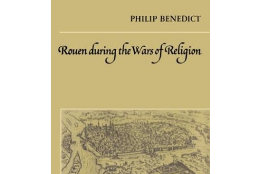 Rouen During the Wars of Religion Rouen During the Wars of Religion