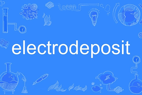 electrodeposit electrodeposit