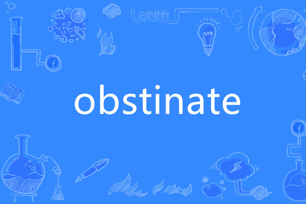 obstinate obstinate