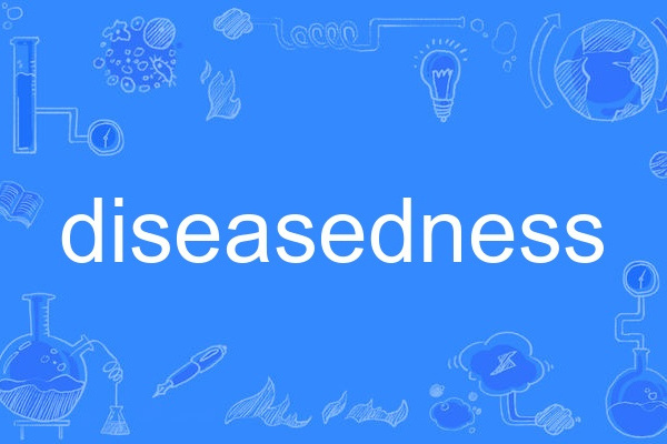 diseasedness