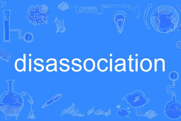 disassociation disassociation