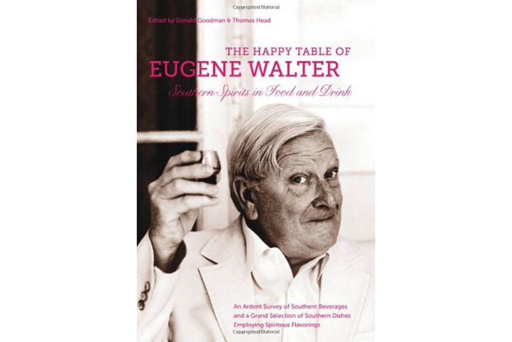 The Happy Table of Eugene Walter The Happy Table of Eugene Walter