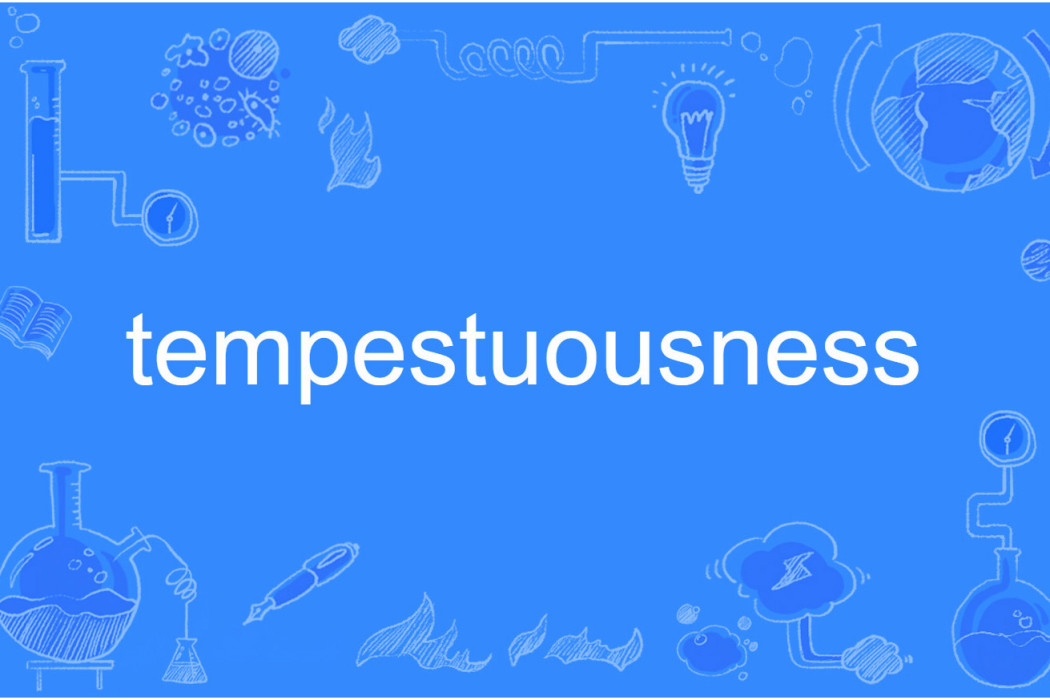tempestuousness tempestuousness