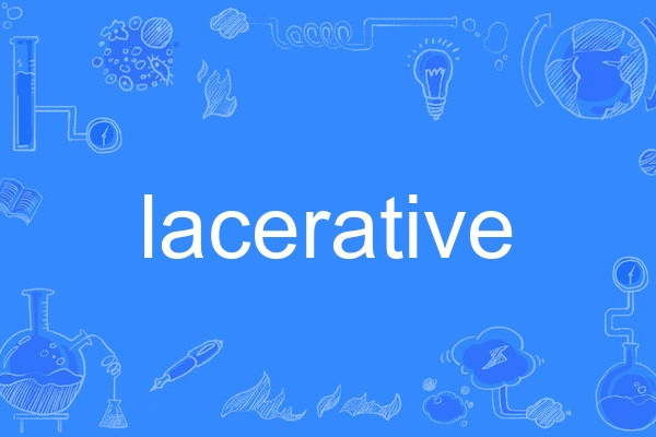 lacerative lacerative
