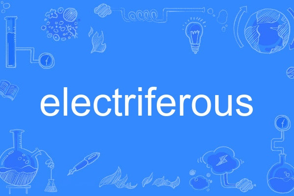 electriferous electriferous