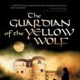 The Guardian of the Yellow Wolf The Guardian of the Yellow Wolf